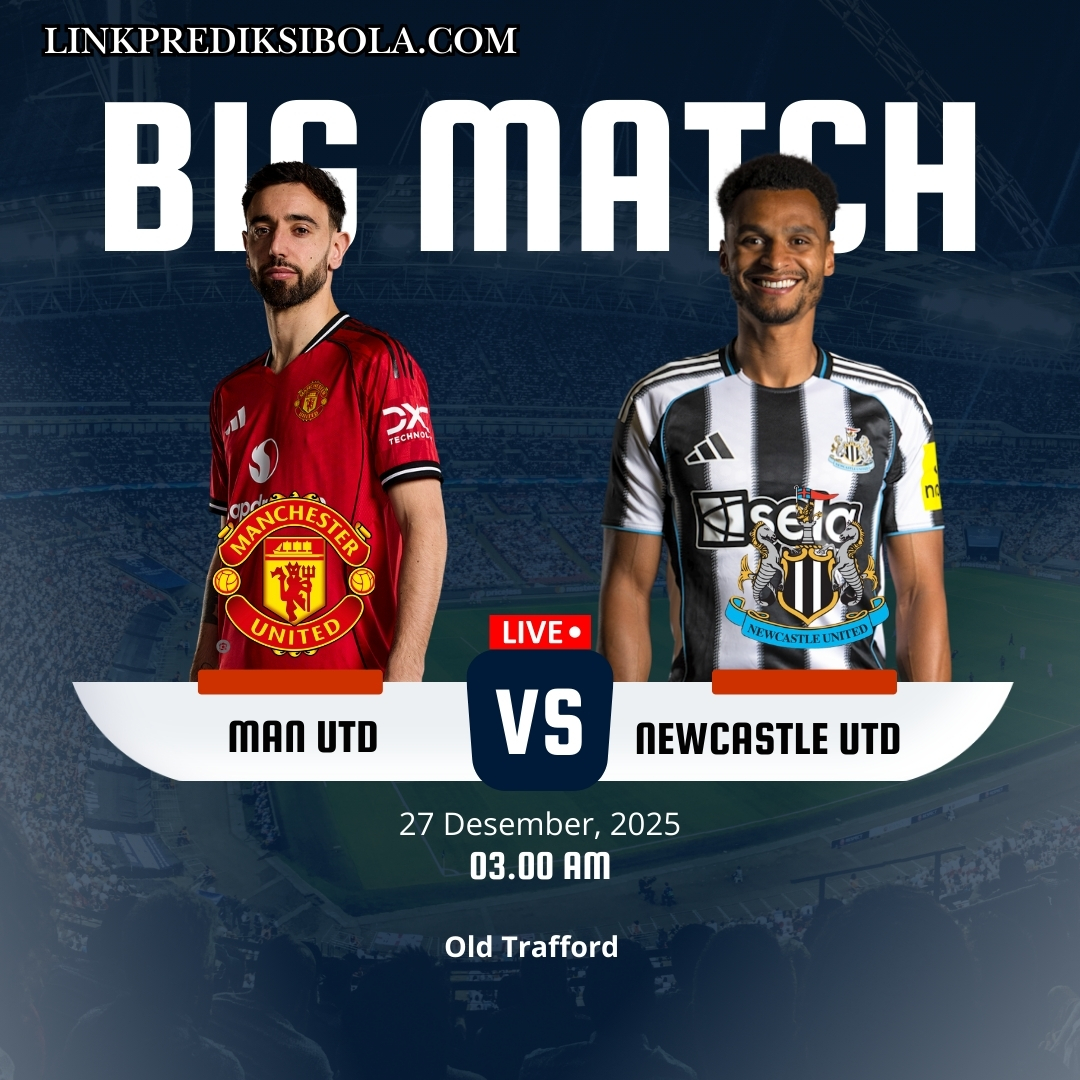 Prediksi Manchester United vs Newcastle United 27 Desember 2025, Duel Panas!