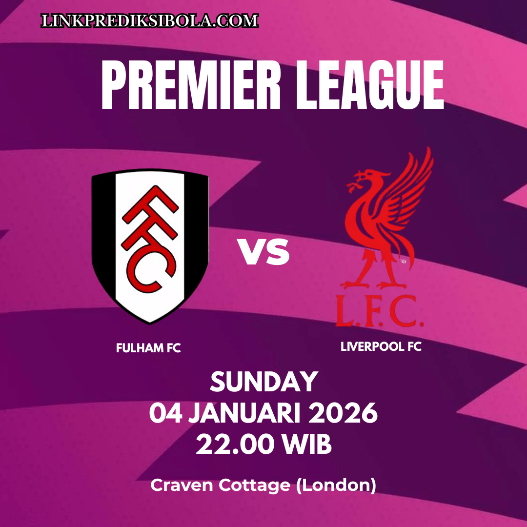 Prediksi Fulham vs Liverpool: The Reds Rawan Tergelincir?